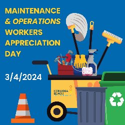 Maintenance & Operations Workers Appreciation Day 3/4/2024